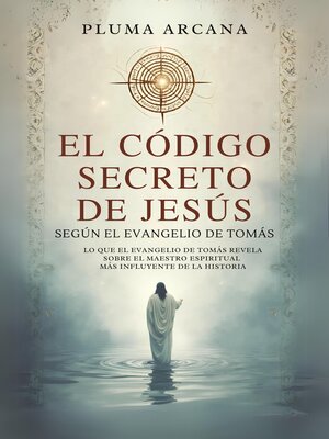 cover image of El Código Secreto De Jesús Según El Evangelio De Tomás